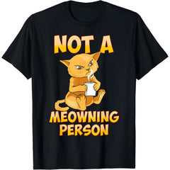Not A Meowning Person Kitten Cat Coffee Lazy Bed Lover Men Women T-Shirt